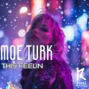 Moe Turk - This Feelin