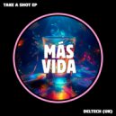Deltech - Take A Shot (Original Mix)