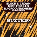 Block & Crown, Mike Ferullo, Dj Groovemonkey - Put A Little Love (Original Mix)