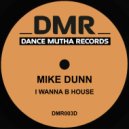 Mike Dunn - I Wanna B House (Johnny Aux Edit)