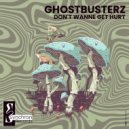 Ghostbusterz - Don\'t Wanne Get Hurt (Original Mix)