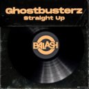 Ghostbusterz - Straight Up (Original Mix)