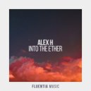 Alex H - Into The Ether