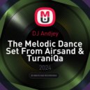 DJ Andjey - The Melodic Dance Set From Airsand & TuraniQa