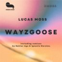 Lucas Moss - Wayzgoose (Original Mix)