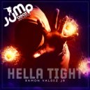 Ramon Valdez Jr. - Hella Tight (Original Mix)