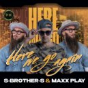 S-Brother-S & Maxx Play - Here We Go Again (Original)