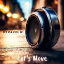 DJ Pavel M - Let's Move