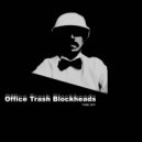 Office Trash Blockheads - Time Off (Central De Ruido Remix)