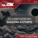 Josel & Hurraco & Pedro Miras - Shadows & Storms