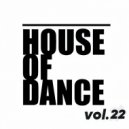 T o l l - HOUSE of DANCE vol.22 @ 2024 ()