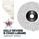 Kelly Reverb, Chad LeMans - Ordinary World (Single) (Radio Edit)