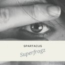 Superfrogz - Spartacus (Original Mix)