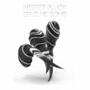 Mister Pluck - Give Me Some (Extended Mix)