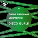 Disco Gurls - Addicted 2 U