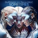 Talla2xlc;DuMonde - Sometimes (Jamx & D.mand Extended Mix)