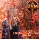 Djs Vibe - Eternal Trance Mix 2024