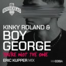 Kinky Roland & Boy George - You\'re Not The One (Eric Kupper Remix)