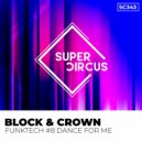 Block & Crown - FunkTech #8 Dance For Me (Original Mix)