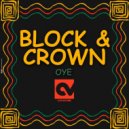 Block & Crown - Oye