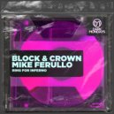 Block & Crown, Mike Ferullo - Ring For Inferno (Original Mix)