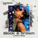 Block & Crown - U Don\'t Stop (Original Mix)