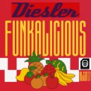 Diesler - Funkalicious (Original Mix)