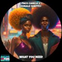 Paco Caniza & Donald Sheffey - What You Need (Original Mix)
