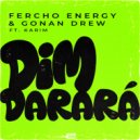 Fercho Energy, Gonan Drew ft. Karim - Dim Darará (Extended Mix)