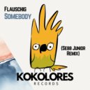 Flauschig, Sebb Junior - Somebody (Sebb Junior Remix Edit)
