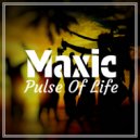 Maxic - Pulse Of Life (Original Mix)