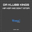 Da Klubb Kings - Hip Hop (We Don\'t Stop) (Original Mix)