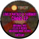 Lively Racket & Subbart - Chaos (Felix R Remix)