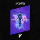 Jay Lumen - No Time 4 Sleep (Original Mix)