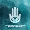 Edan Rivers & Ben Arsenal - Poquito Mas (Extended)