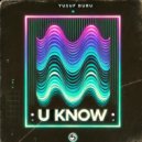 Yusuf Duru - U Know (Original Mix)