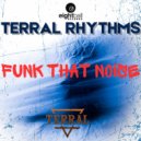 Terral Rhythms - Funk That Noise