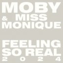 Moby, Miss Monique - Feeling So Real 2024