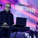 Daniel Hall - Some Things (Original Mix)
