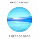 Marco Saviolo - A Drop of Good ()