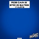 Rob Cain & Steve Bates - It Hurts (Radio Mix)