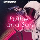 Aleh Famin - Father and Son ()