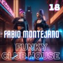 Fabio Montejano - Funky Club House #18 (Mix)