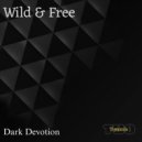 Dark Devotion & Tech Us Out - Wild & Free (Tech Us Out Remix)