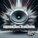 Hexadecimal, DJ Brownie - Go Boom!