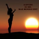 2Lovers - El Sol (Max Mendez Edit)
