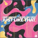 Dave Winnel & The Melody Men - Just Like That (Extended Mix)