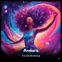 Andaro - You Got Me Moving