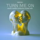 Macau & David Harry - TURN ME ON (David Harry & Macau Home Mix)