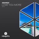 ASHRZX - Love You More (Extended Instrumental Mix)